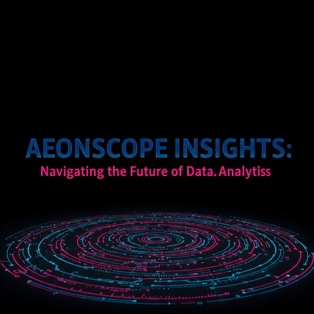 Aeonscope Insights